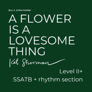 A Flower Is a Lovesome Thing